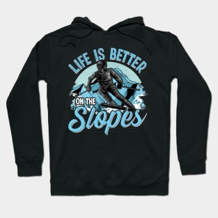 Life Is Better On The Slopes Skiing & Snowboarding Hoodie